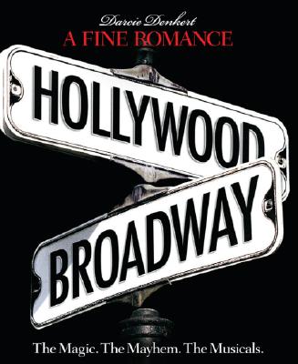 A Fine Romance: Hollywood/Broadway (The Magic. The Mahem. The Musicals.)