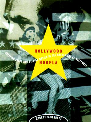 Hollywood Hoopla : Creating Stars and Selling Movies in the Golden Age of Hollywood