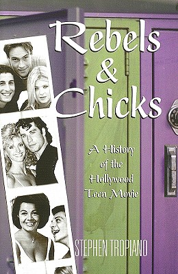 Rebels & Chicks: A History of the Hollywood Teen Movie