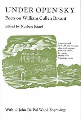 Under Open Sky: Poets on William Cullen Bryant