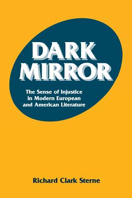 Image for Dark Mirror: The Sense of Injustice in Modern European and American Literature Dark Mirror: The Sense of Injustice in Modern European and American Literature