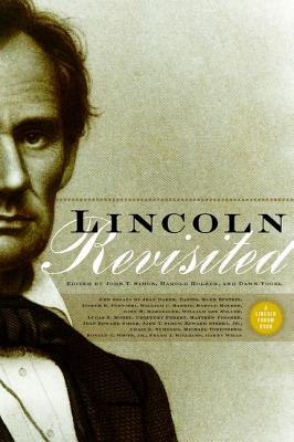Lincoln Revisited: New Insights from the Lincoln Forum (Lincoln Forum Books)