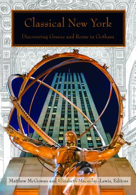 Classical New York: Discovering Greece and Rome in Gotham