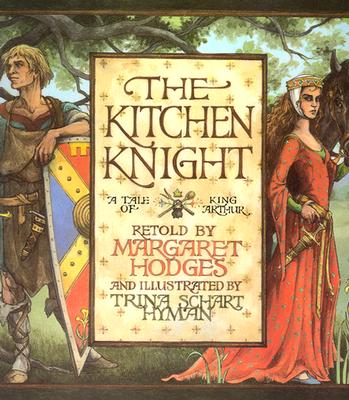 The Kitchen Knight; A Tale of King Arthur