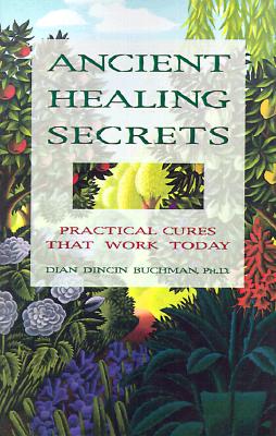 Ancient Healing Secrets: Practical Cures That Work Today