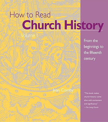 How to Read Church History Volume 1: From the Beginnings to the Fifteenth Century (1)
