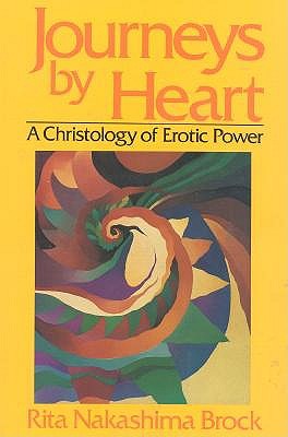 Image for Journeys By Heart: A Christology of Erotic Power
