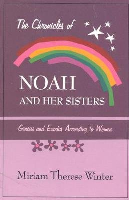 Image for The Chronicles of Noah & Her Sisters: Genesis and Exodus According to Women