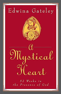 A MYSTICAL HEART 52 Weeks in the Presence of God