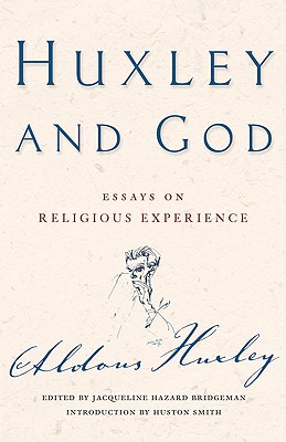 Huxley and God: Essays on Religious Experience