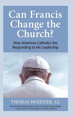 Can Francis Change the Church: How American Catholics Are Responding to His Leadership