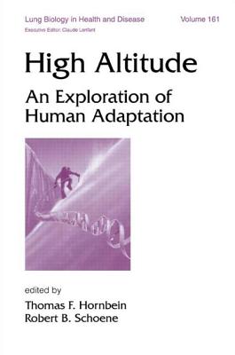 High Altitude: An Exploration of Human Adaptation (Lung Biology in Health and Disease)