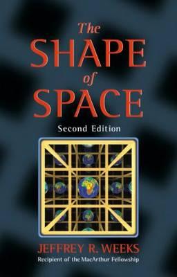 The Shape of Space (Textbooks in Mathematics)