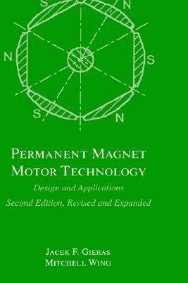Permanent Magnet Motor Technology: Design and Applications, Second Edition, (Electrical and Computer Engineering)