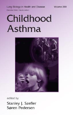 Childhood Asthma (Lung Biology in Health and Disease, 209)