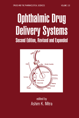 Ophthalmic Drug Delivery Systems (Drugs and the Pharmaceutical Sciences)