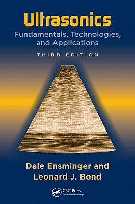 Ultrasonics: Fundamentals, Technologies, and Applications, Third Edition (Mechanical Engineering)