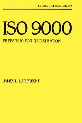 ISO 9000 : Preparing for Registration (Quality and Reliability; 32)