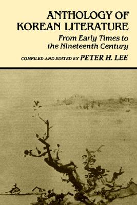 Anthology of Korean Literature: from early times to the 19th century