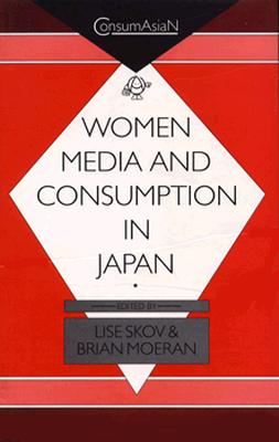 Women, Media, and Consumption in Japan (ConsumAsiaN)