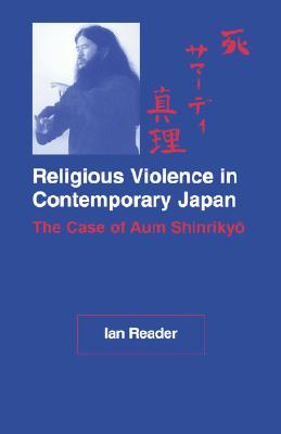 Religious Violence in Contemporary Japan: The Case of Aum Shinrikyo
