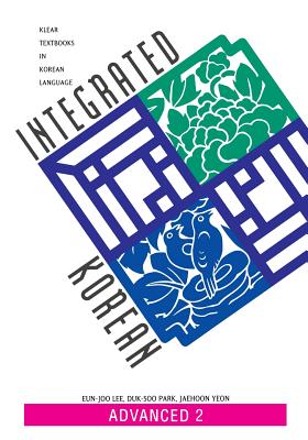 Integrated Korean: Advanced 2 (KLEAR Textbooks in Korean Language)