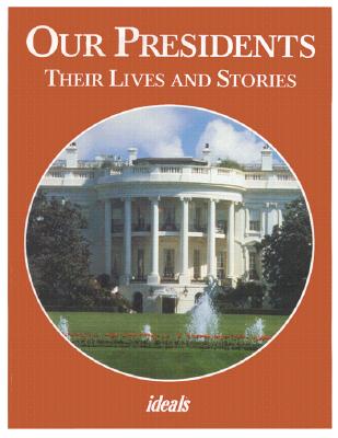 Our Presidents : Their Lives and Stories : Includes 2001 Election Results