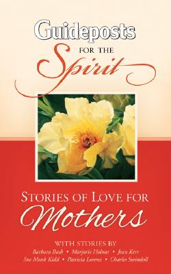 Image for Stories of Love for Mothers (Gpst for the Spirit Series) (Guideposts for the Spirit)