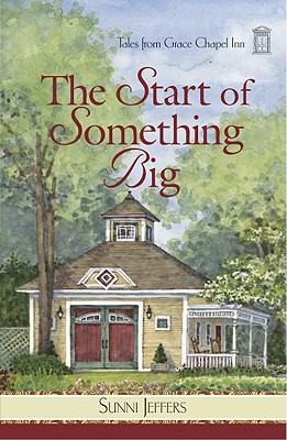 The Start of Something Big (Tales from Grace Chapel Inn)