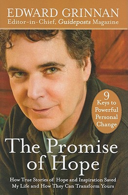 The Promise of Hope: How True Stories of Hope and Inspiration Saved My Life and How They Can Transform Yours (Plus 9 Keys to Powerful Personal Change)