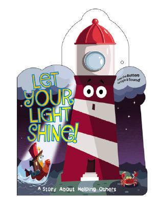Let Your Light Shine: A Story About Helping Others