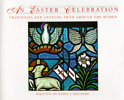 Image for An Easter Celebration: Traditions and Customs from Around the World