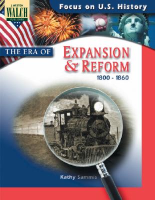 Focus on U.S. History: The Era of Expansion & Reformation