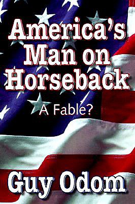 America's Man on Horseback: A Fable