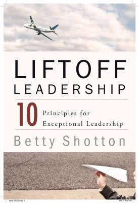 LiftOff Leadership: 10 Principles for Exceptional Leadership