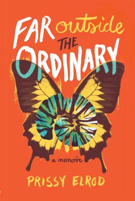 Far Outside the Ordinary: A Memoir