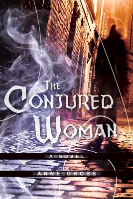 The Conjured Woman: A Novel (1) (The Emerald Scarab Series)