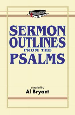 Sermon Outlines from the Psalms (Sermon Outline Series)