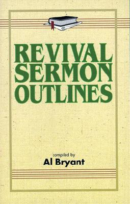 Revival Sermon Outlines; Revival Sermon Outlines