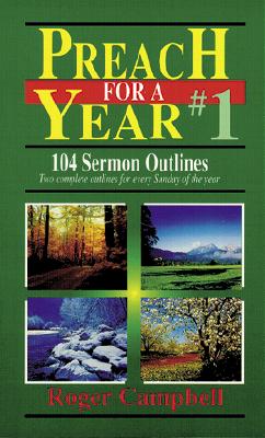 Preach for a Year: 104 Sermon Outlines (Preach for a Year Series)