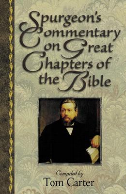 Image for Spurgeon's Commentary on Great Chapters of the Bible Spurgeon's Commentary on Great Chapters of the Bible