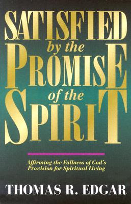 Satisfied by the Promise of the Spirit: Affirming the Fullness of God's Provision for Spiritual Living