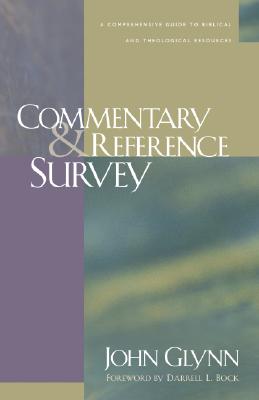 Commentary and Reference Survey: A Comprehensive Guide to Biblical and Theological Resources