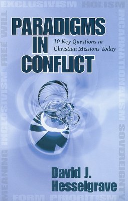 Image for o/p Paradigms in Conflict : 10 Key Questions in Christian Missions Today