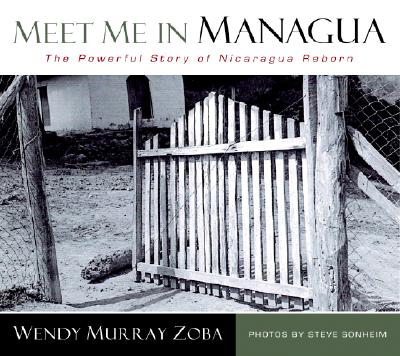 Meet Me in Managua: The Powerful Story of Nicaragua Reborn