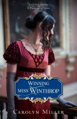 Image for Winning Miss Winthrop (Regency Brides: A Promise of Hope)