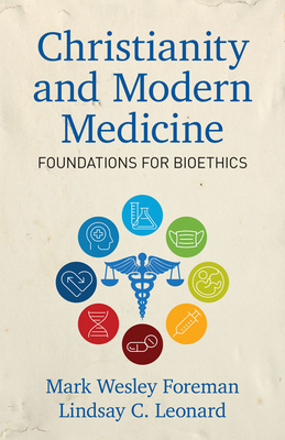 Image for Christianity and Modern Medicine: Foundations for Bioethics