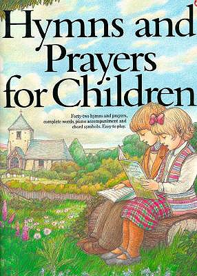Hymns and Prayers for Children Hal Leonard Corp.