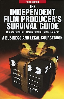 The Independent Film Producer's Survival Guide: A Business and Legal Sourcebook