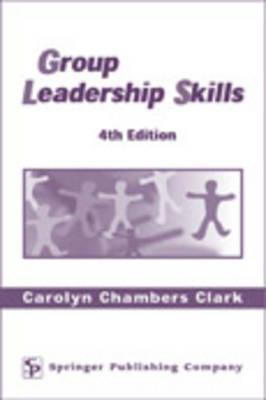 Group Leadership Skills (Springer Series on the Teaching of Nursing)